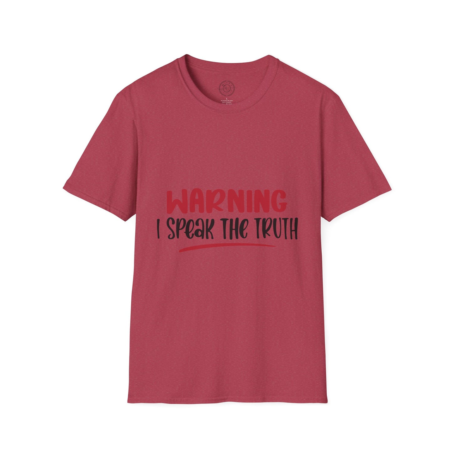 Warning! I Speak the truth - T-Shirt