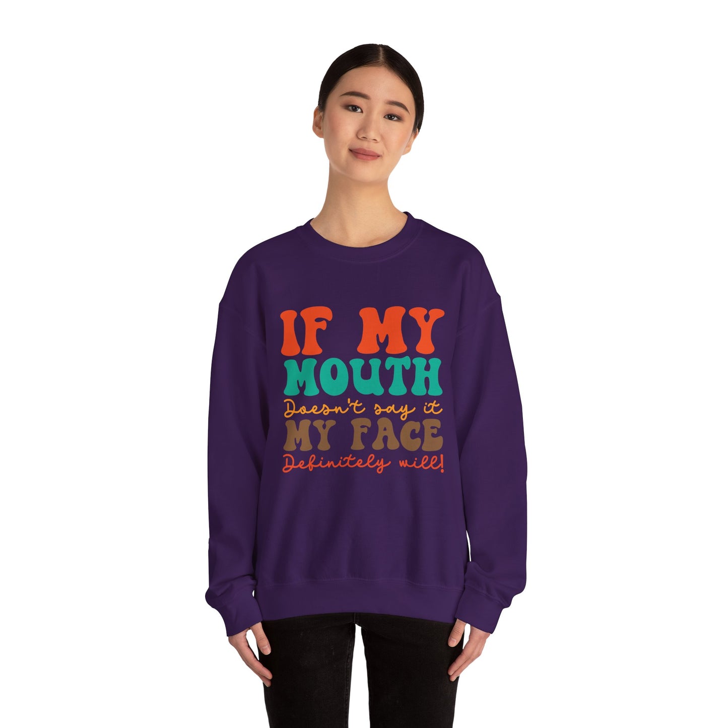 My Face Will Say It - Sweatshirt