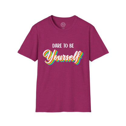 Dare to be Yourself - T-Shirt