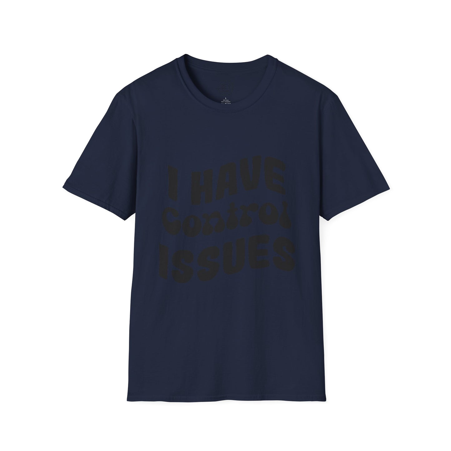 I've Control Issues - T-Shirt