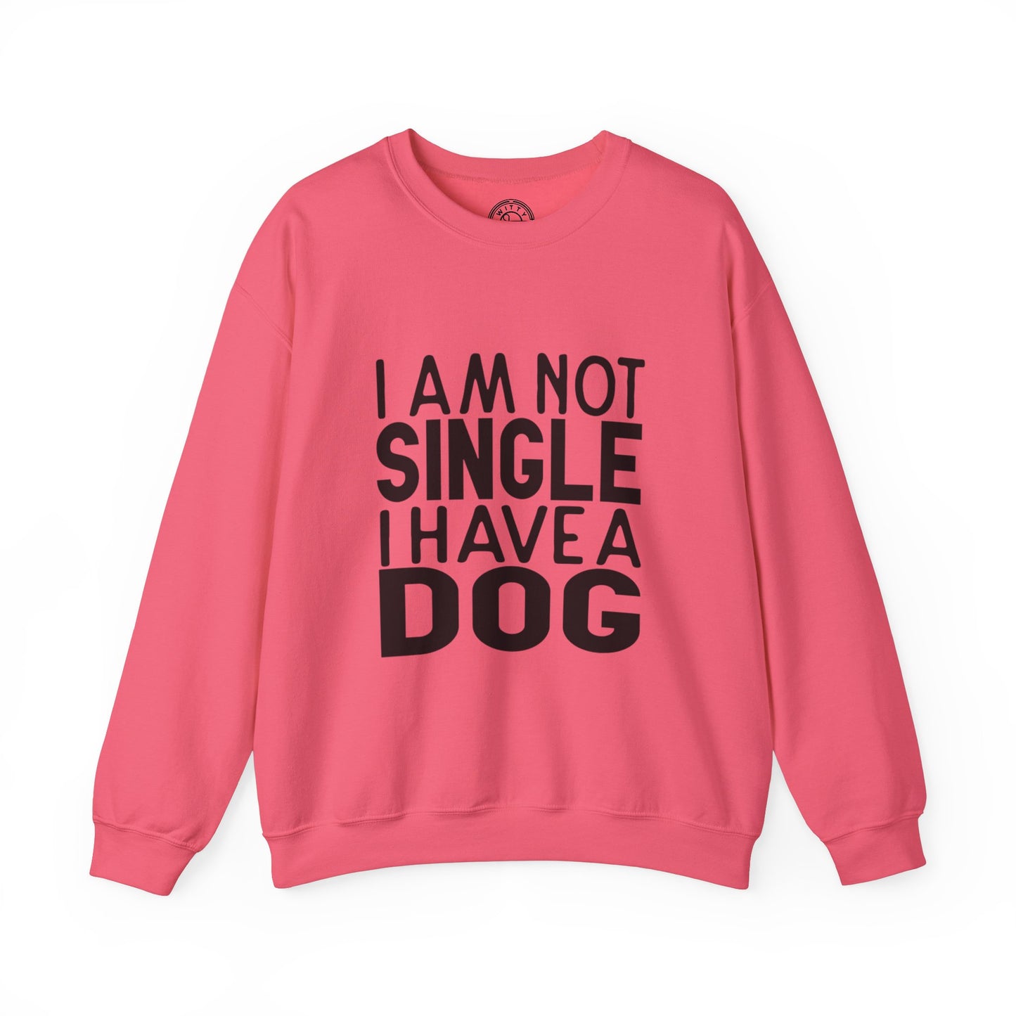 I'm not single I've a DOG - Sweatshirt