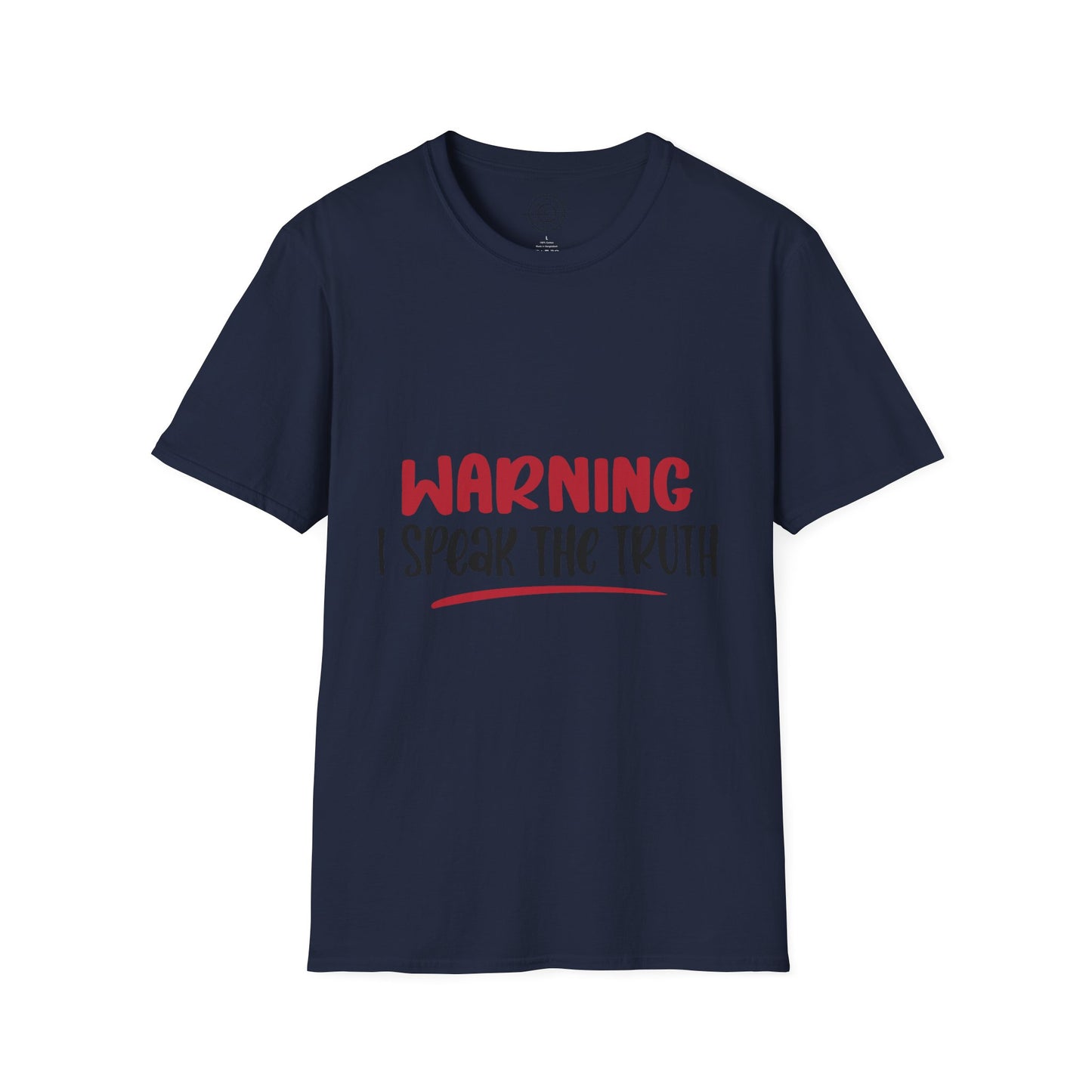 Warning! I Speak the truth - T-Shirt