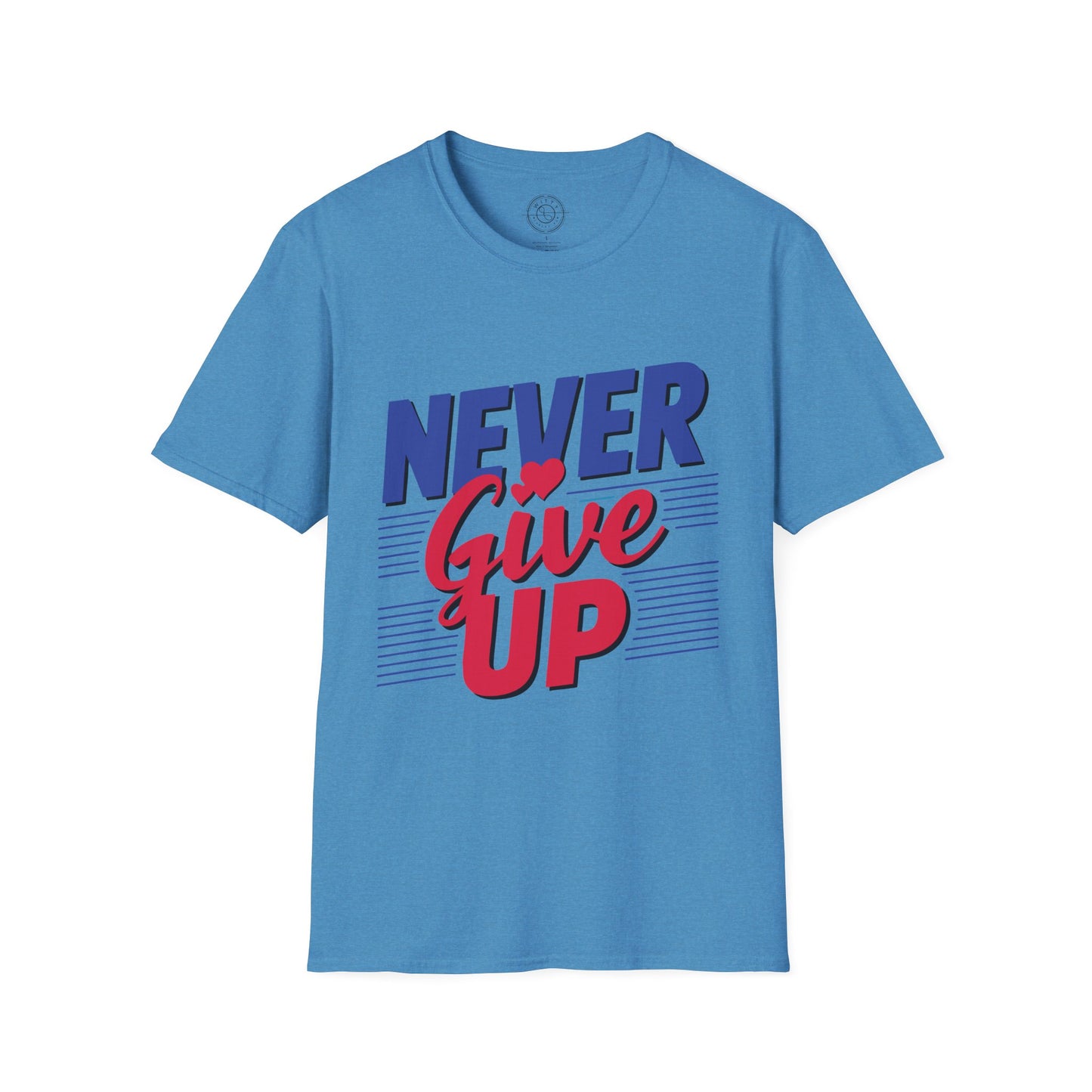 Never Give Up - T-Shirt