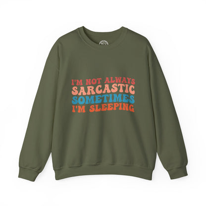 Sometimes I'm Sleeping - Sweatshirt