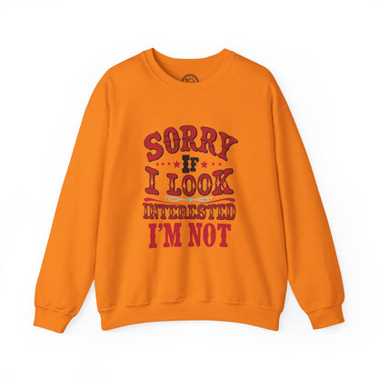 I'm Not Interested - Sweatshirt