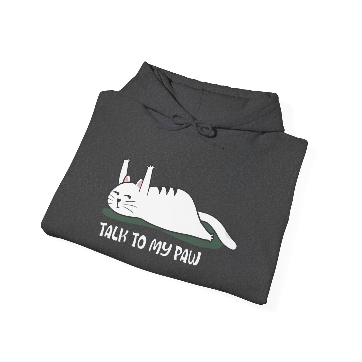 Talk to my PAW -  Hoodie
