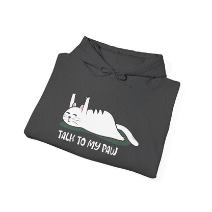 Talk to my PAW -  Hoodie