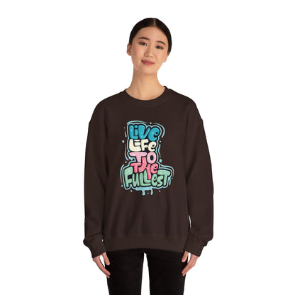 Live Life to the Fullest - Sweatshirt