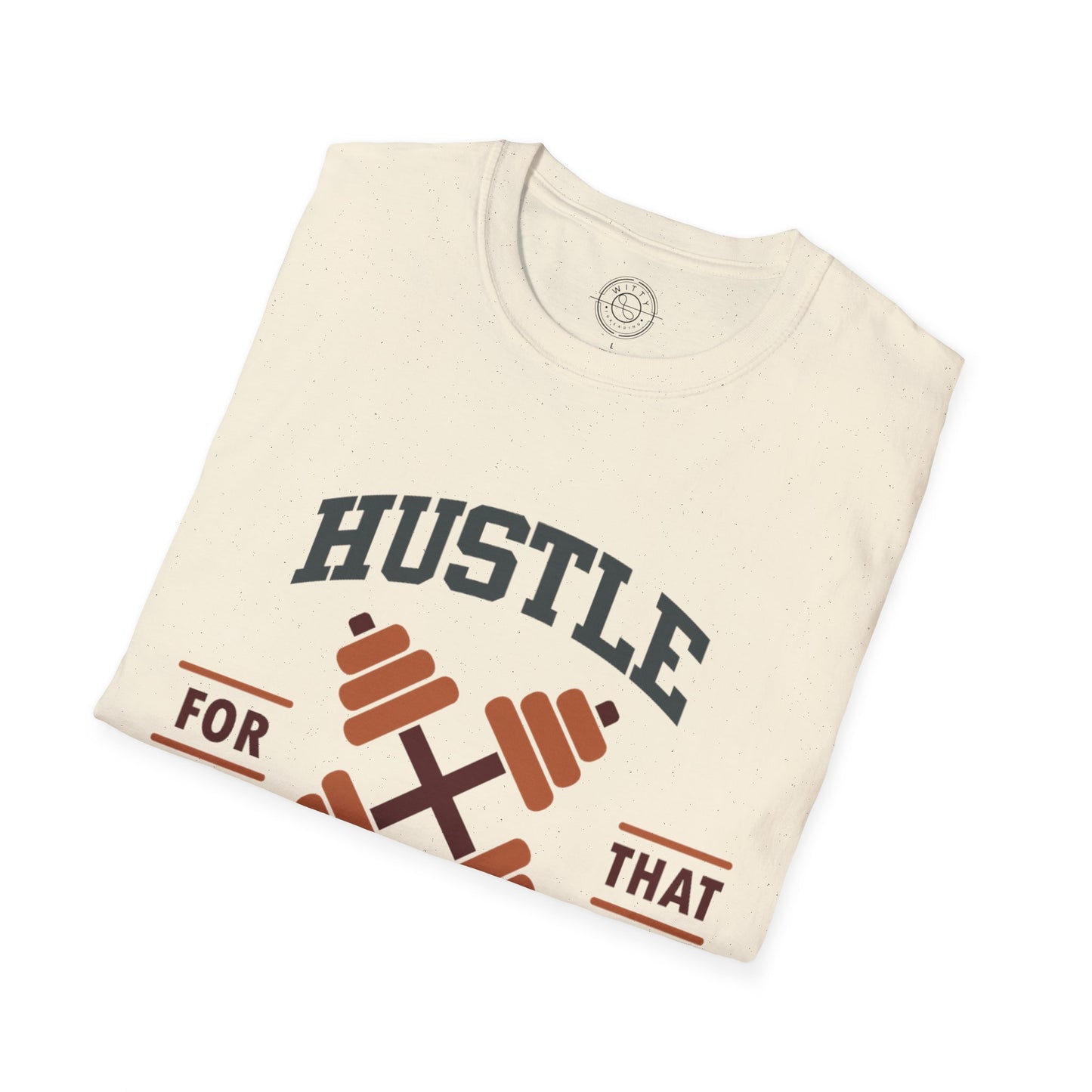 HUSTLE for that MUSCLE - T-Shirt