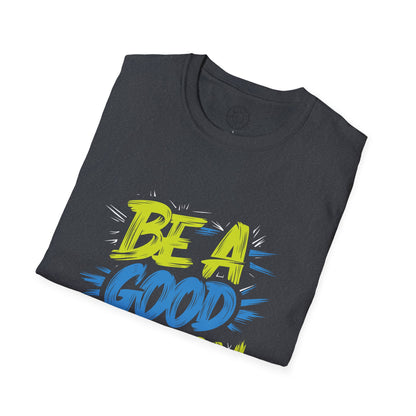Be a Good Person - T-Shirt