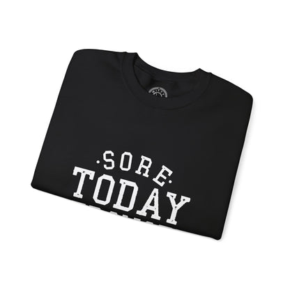 Sore Today Stronger Tomorrow - Sweatshirt