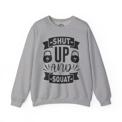 Shut Up and SQUAT - Sweatshirt