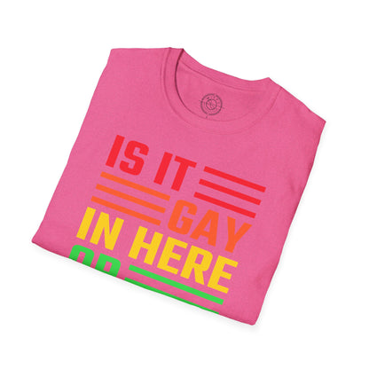 Is it Gay in here or just me - T-Shirt