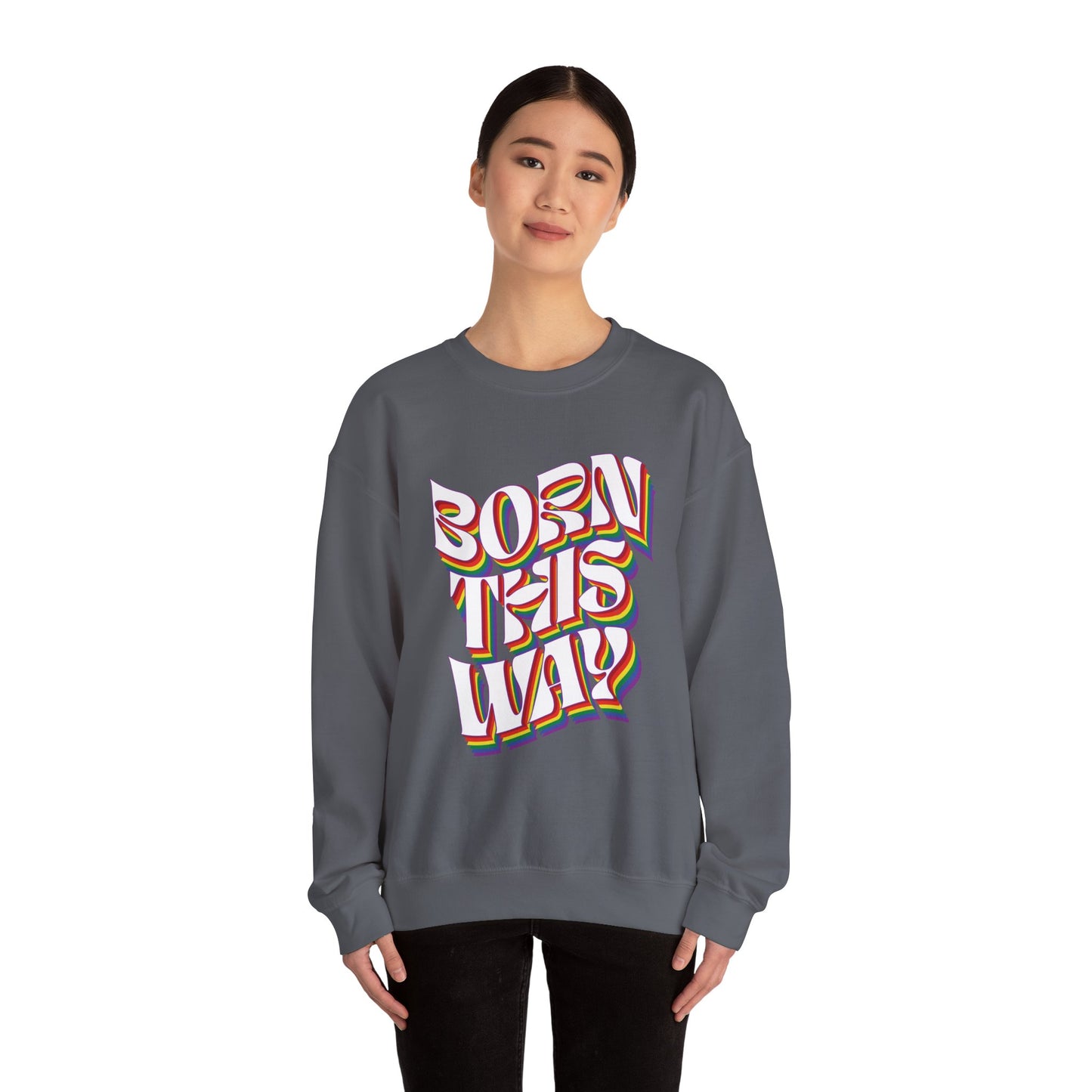 Born This Way - Sweatshirt