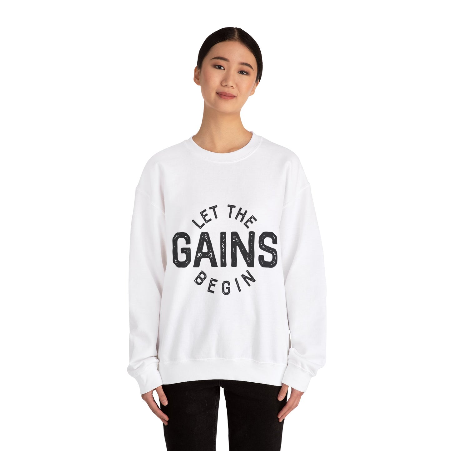 Let the GAINs BEGIN - Sweatshirt
