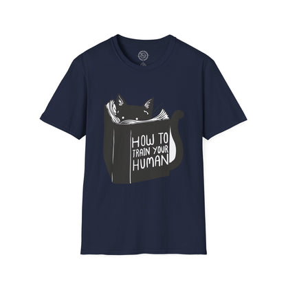 How To Train Your Human - T-Shirt