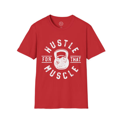 Hustle For That Muscle - T-Shirt