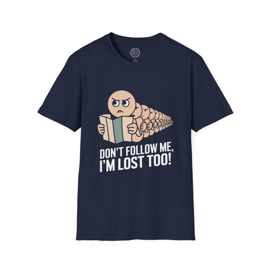 I'm Lost too - T-Shirt