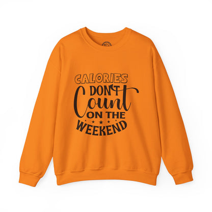 Calories Don't Count On The Weekend - Sweatshirt