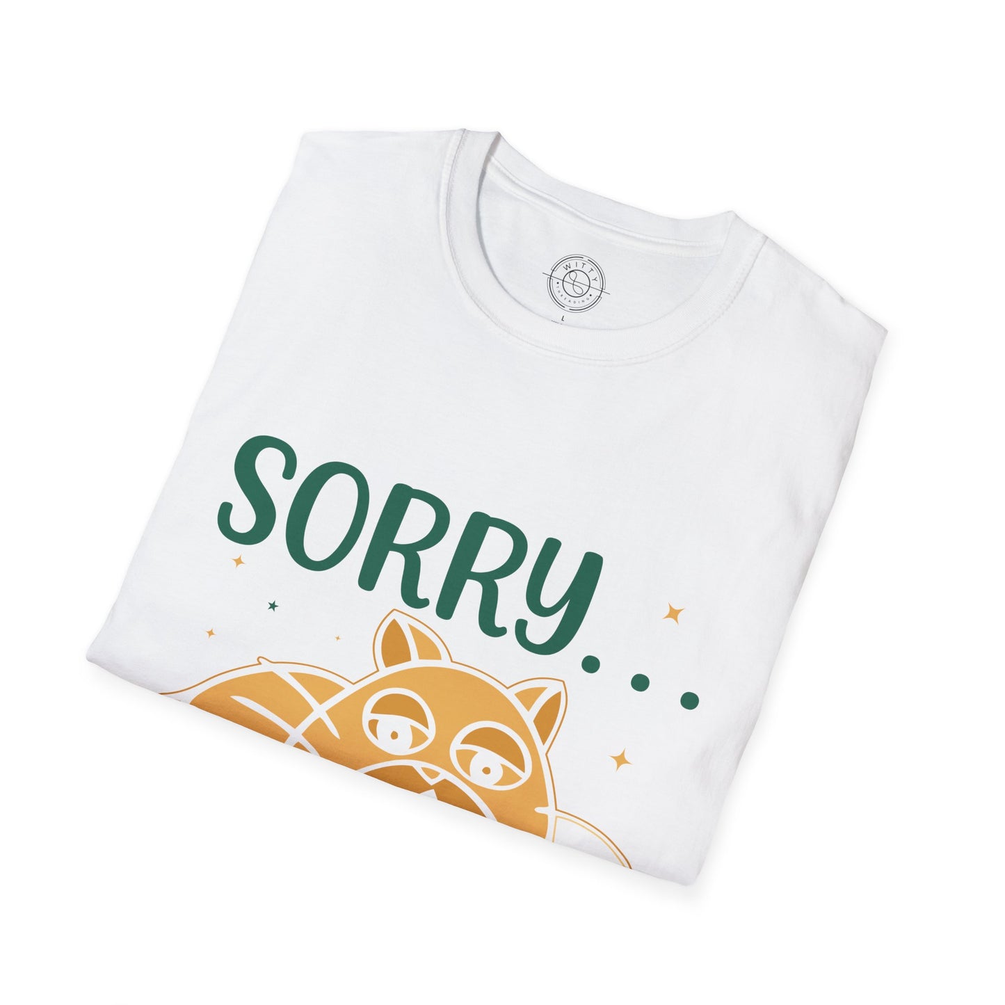 Sorry to have met you - T-Shirt