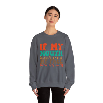 My Face Will Say It - Sweatshirt
