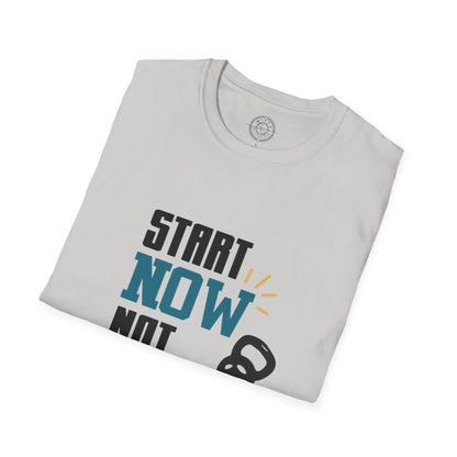 Start Now Not Tomorrow - T-Shirt