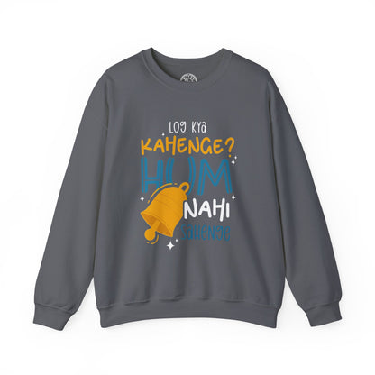 Log Kya Kahenge - Sweatshirt