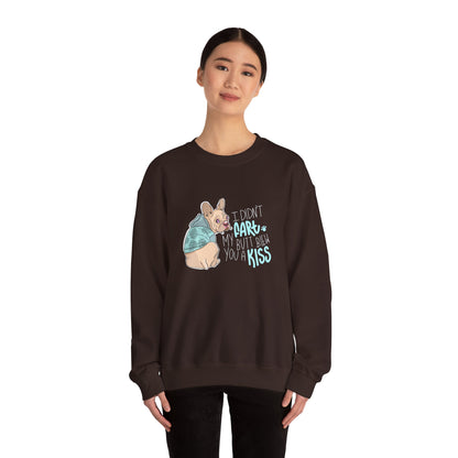 I didn't FART I blew you a KISS - Sweatshirt