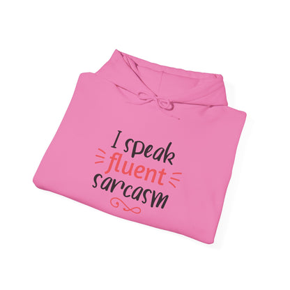 I Speak Fluent Sarcasm - Hoodie