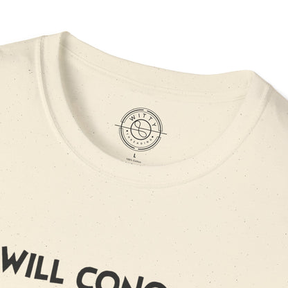 I'll Conquer The Whole World Tomorrow - T-Shirt