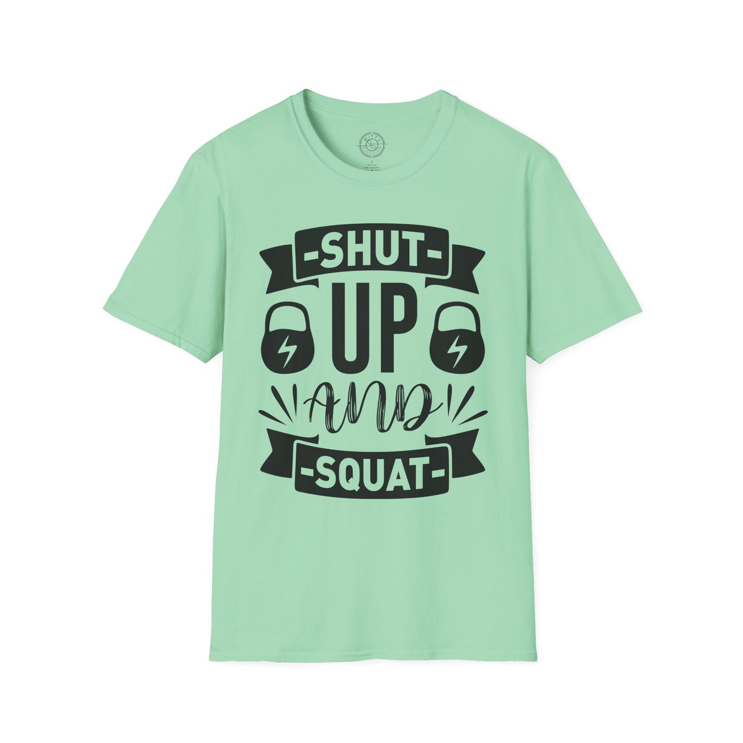 Shut Up and SQUAT - T-Shirt