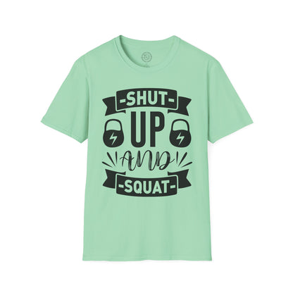 Shut Up and SQUAT - T-Shirt