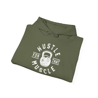 Hustle For That Muscle -  Hoodie