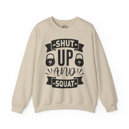 Shut Up and SQUAT - Sweatshirt