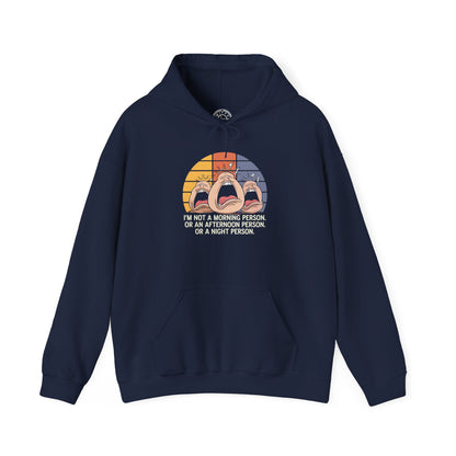 Not a Morning Person -  Hoodie