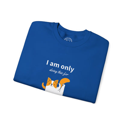 I'm only doing this for a PIZZA - Sweatshirt