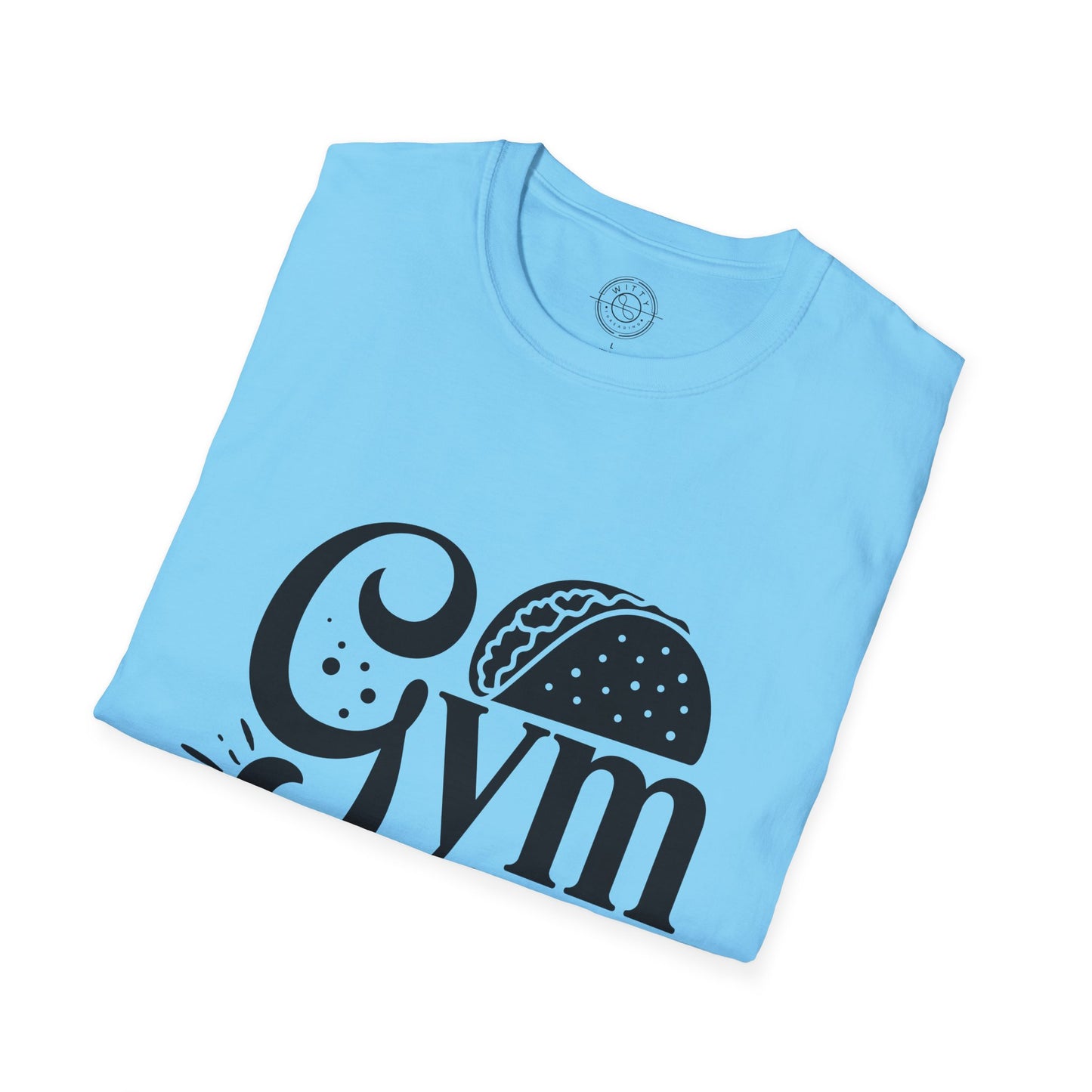 Gym now Tacos later - T-Shirt