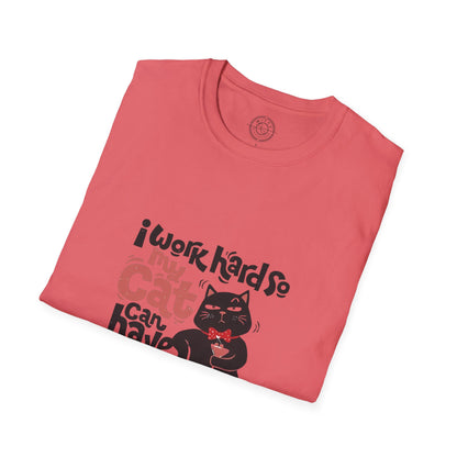 I work hard so my CAT can have a BETTER LIFE  - T-Shirt