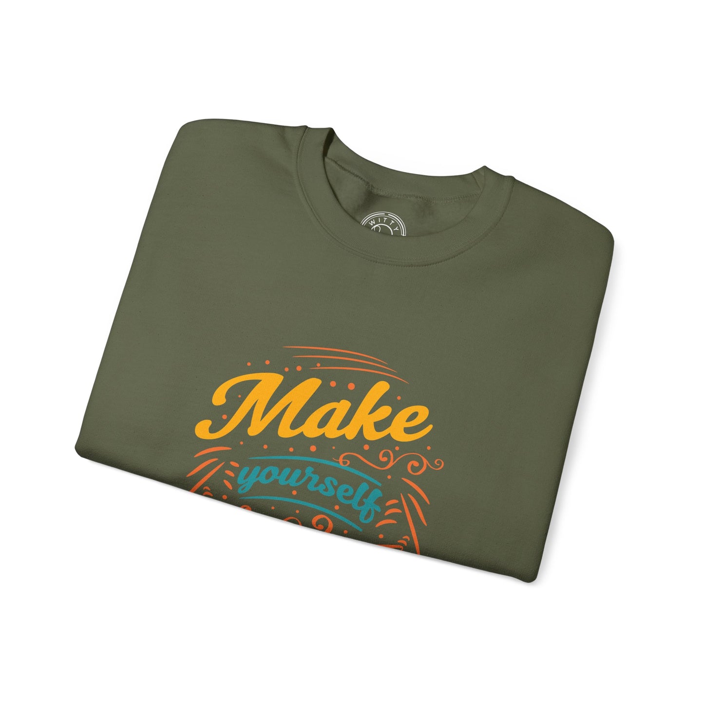 Make Yourself Proud - Sweatshirt