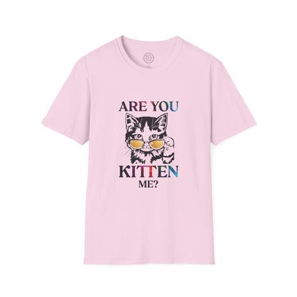 Are You Kitten Me? - T-Shirt