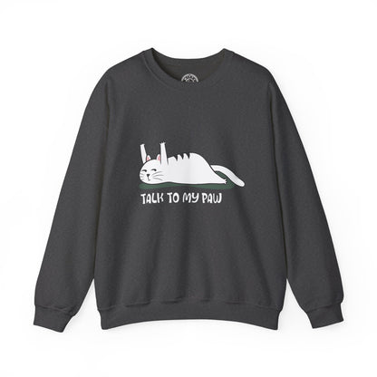 Talk to my PAW - Sweatshirt