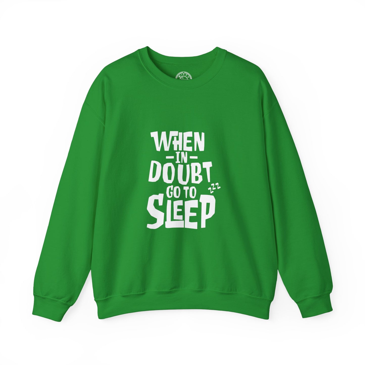 When In Doubt Go To Sleep - Sweatshirt