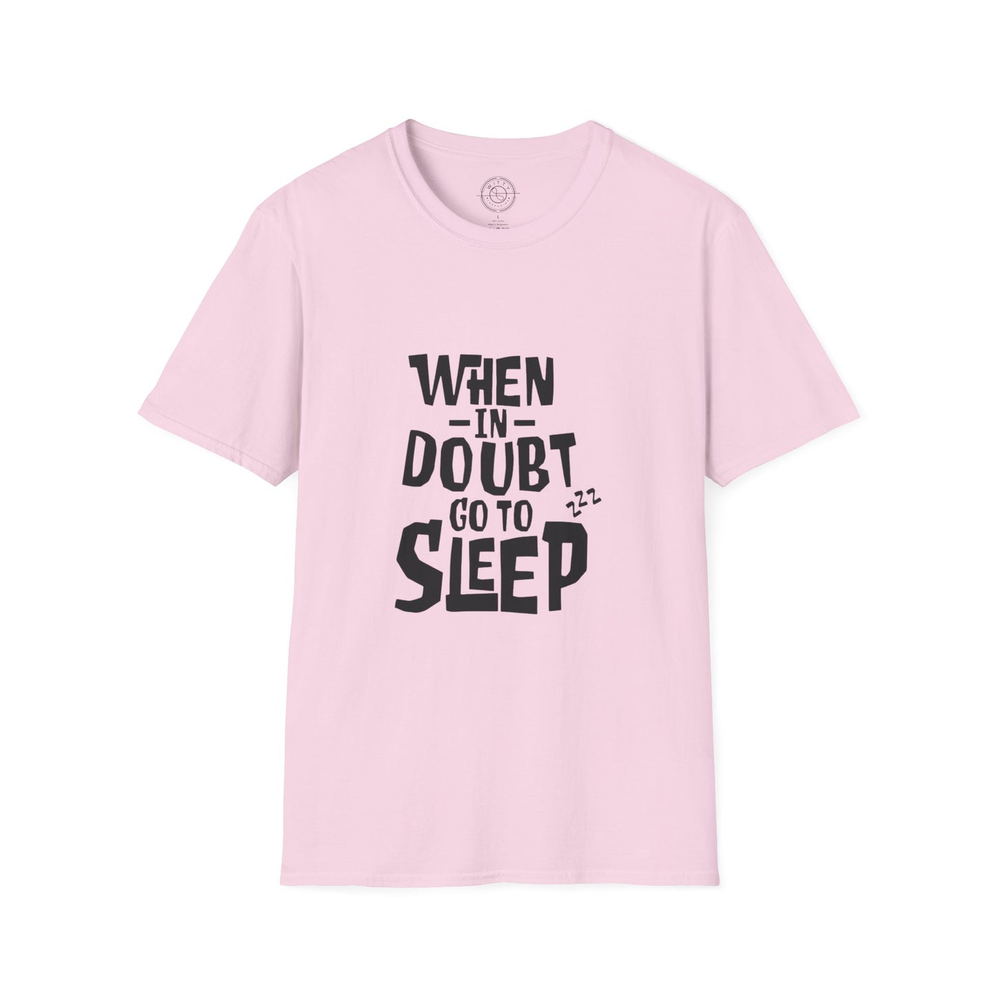 When In Doubt Go To Sleep - T-Shirt