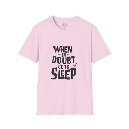 When In Doubt Go To Sleep - T-Shirt