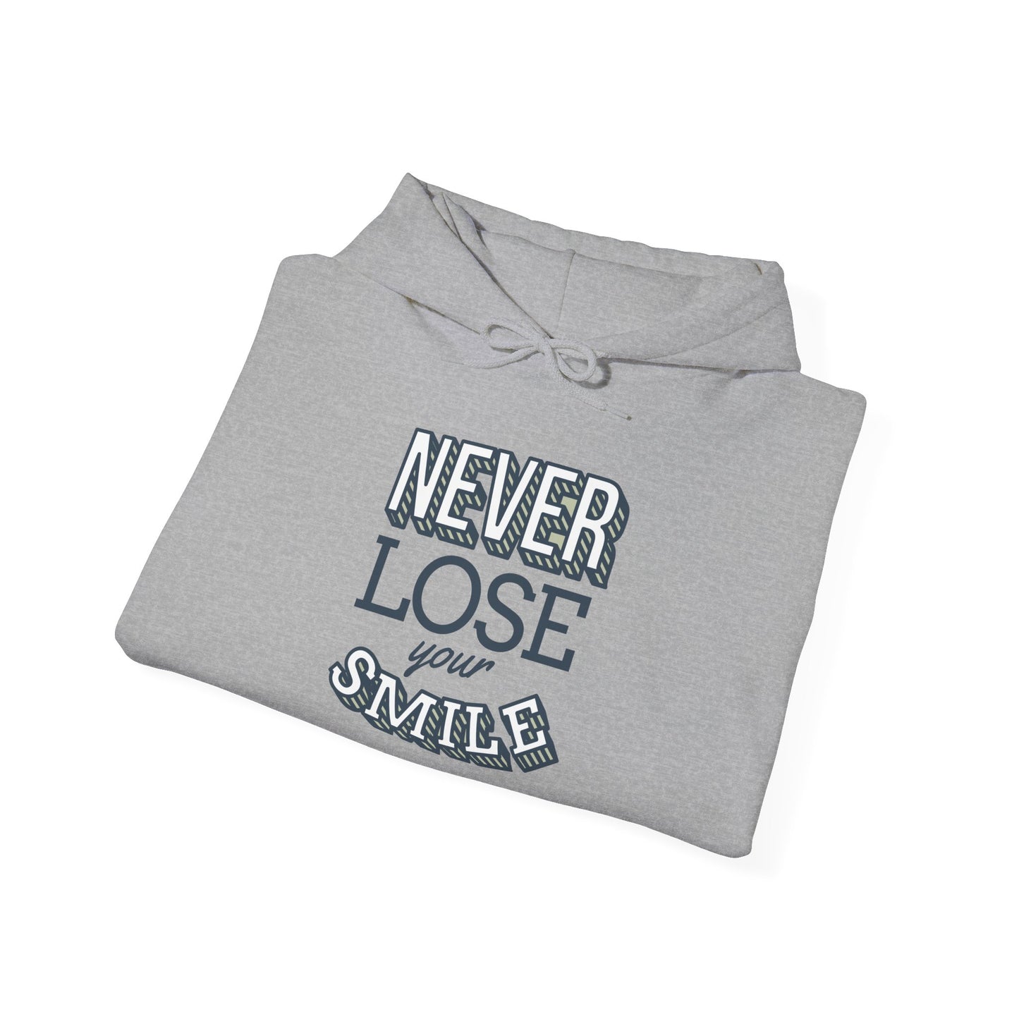 Never Lose Your Smile - Hoodie