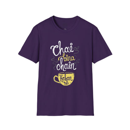 Chai Bina Chain Kaha Re - T-Shirt