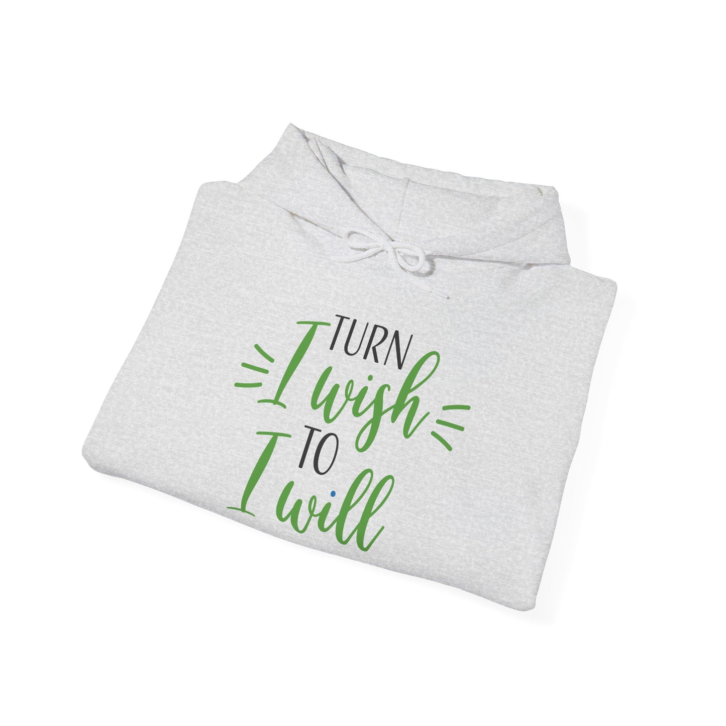 Turn I Wish to I Will - Hoodie