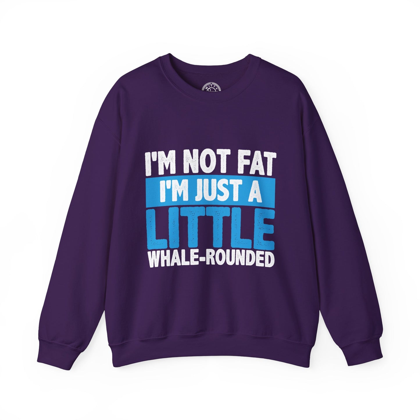 I'm Not Fat - Sweatshirt