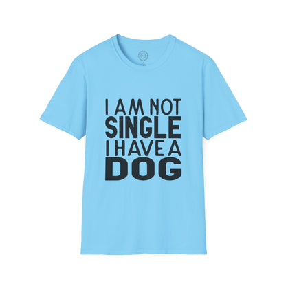 I'm not single I've a DOG  - T-Shirt