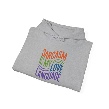 Sarcasm is my Love Language - Hoodie